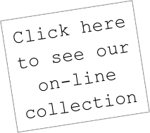 Click here to see our on-line collection